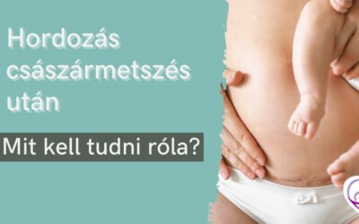 Hordozás császármetszés után – Mit kell tudni róla?
