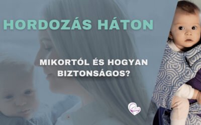 Hordozás háton – Mikortól és hogyan biztonságos?