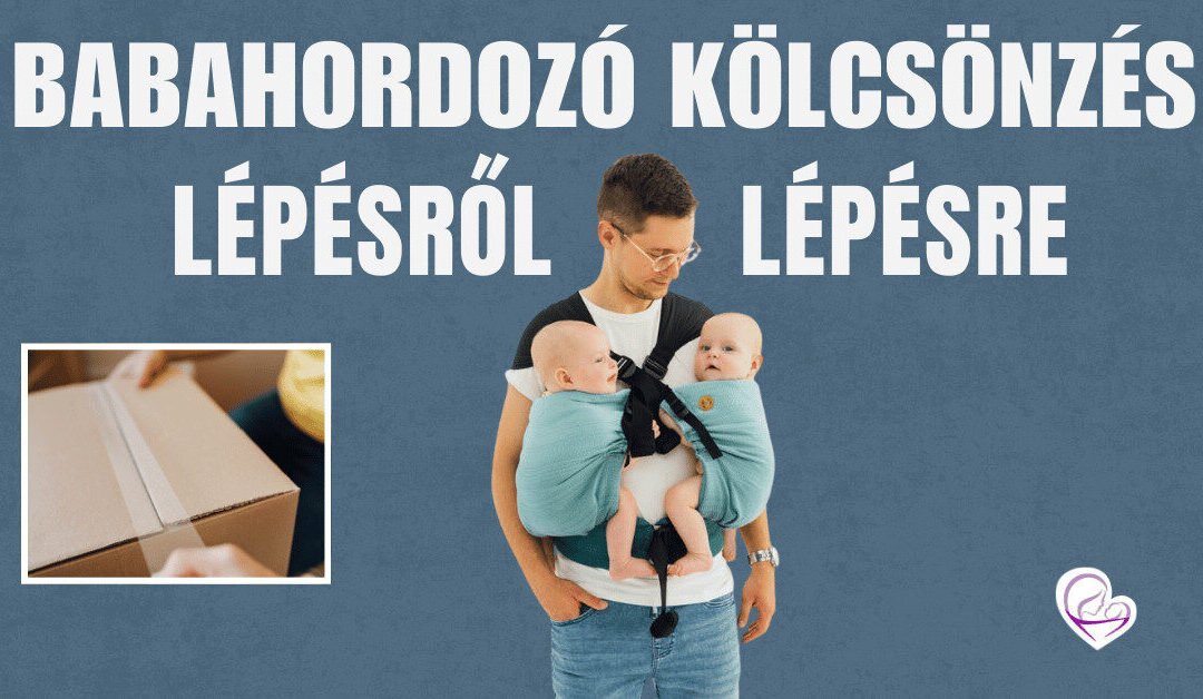 Babahordozó kölcsönzés lépésről lépésre – így működik nálunk